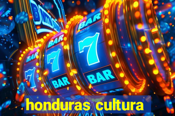 honduras cultura